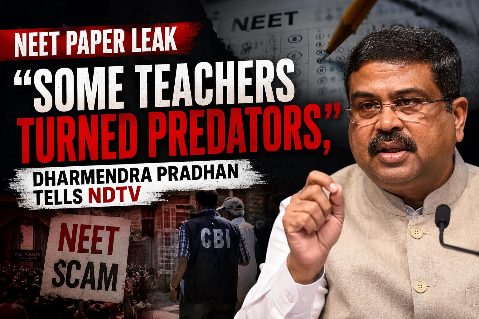 NEET Paper Leak: “Some Teachers Turned Predators,” Dharmendra Pradhan Tells NDTV